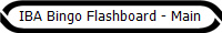 IBA Bingo Flashboard - Main